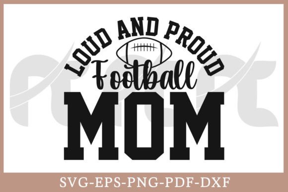 Download Loud and Proud Football Mom Shirt SVG - Football mom Collection